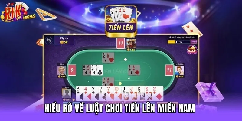 Hiểu rõ về luật chơi tiến lên miền Nam