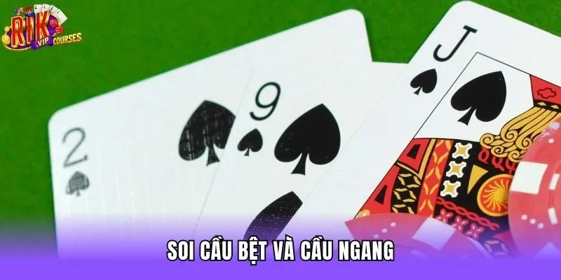 Soi cầu bệt và cầu ngang