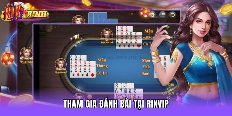 Tham gia đánh bài tại Rikvip