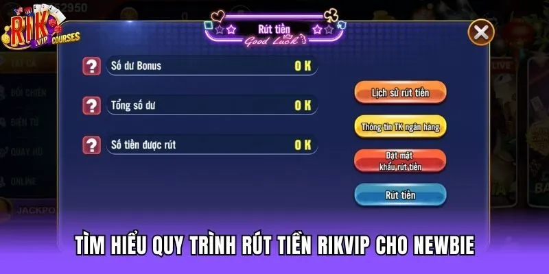 Tìm hiểu quy trình rút tiền Rikvip cho newbie